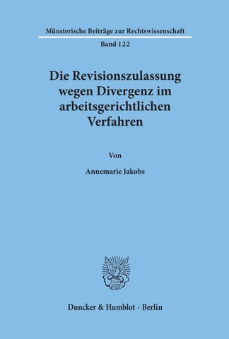 Die Revisionszulassung wegen Divergenz im arbeitsgerichtlichen Verfahren.