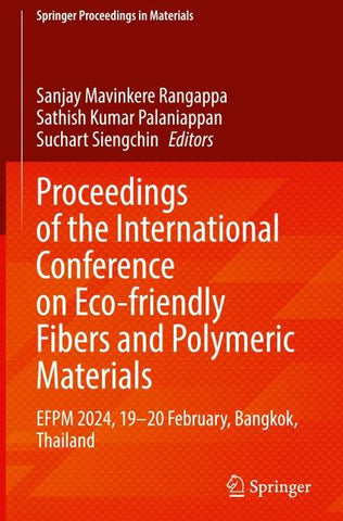 Proceedings of the International Conference on Eco-friendly Fibers and Polymeric Materials