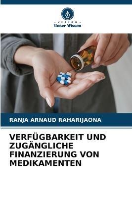 VERFÜGBARKEIT UND ZUGÄNGLICHE FINANZIERUNG VON MEDIKAMENTEN