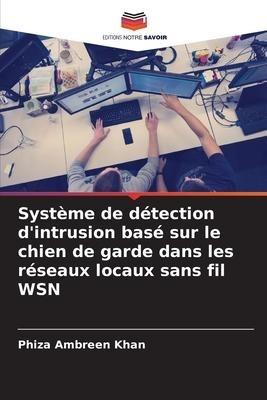 Système de détection d'intrusion basé sur le chien de garde dans les réseaux locaux sans fil WSN