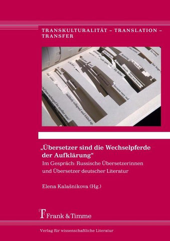"Übersetzer sind die Wechselpferde der Aufklärung"