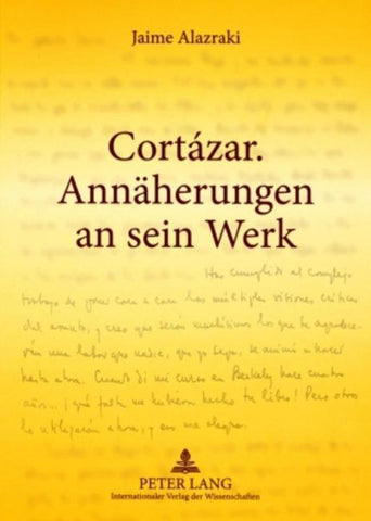 Cortázar. Annaeherungen an sein Werk
