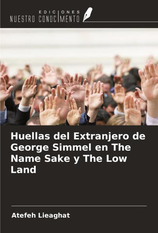 Huellas del Extranjero de George Simmel en The Name Sake y The Low Land