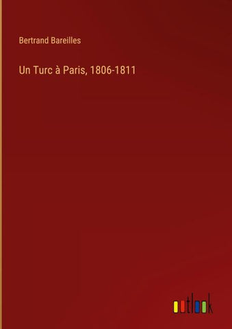 Un Turc à Paris, 1806-1811