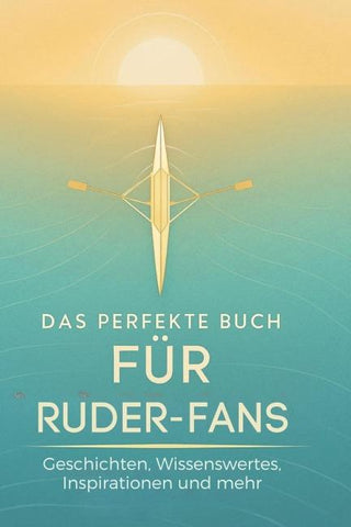 Das perfekte Buch für Ruder-Fans