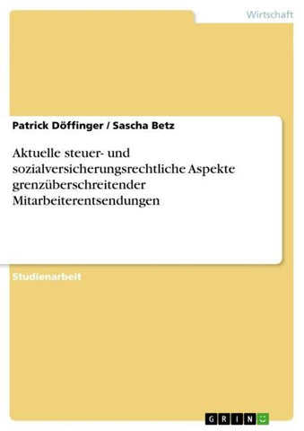 Aktuelle steuer- und sozialversicherungsrechtliche Aspekte grenzüberschreitender Mitarbeiterentsendungen