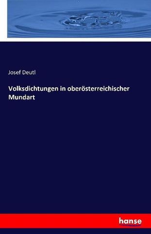 Volksdichtungen in oberösterreichischer Mundart