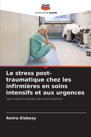 Le stress post-traumatique chez les infirmières en soins intensifs et aux urgences