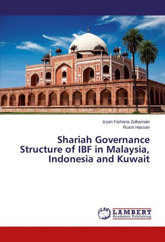 Shariah Governance Structure of IBF in Malaysia, Indonesia and Kuwait