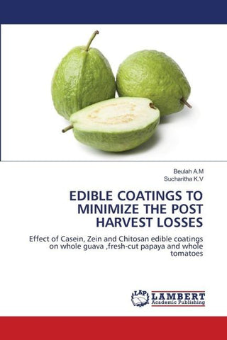 EDIBLE COATINGS TO MINIMIZE THE POST HARVEST LOSSES