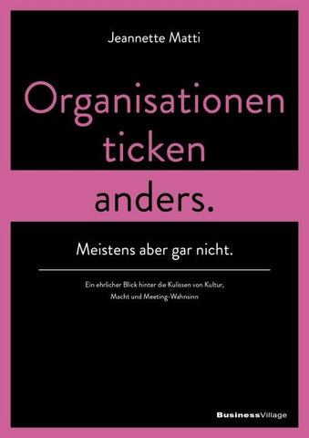 Organisationen ticken anders. Meistens aber gar nicht.