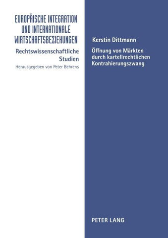 Öffnung von Märkten durch kartellrechtlichen Kontrahierungszwang