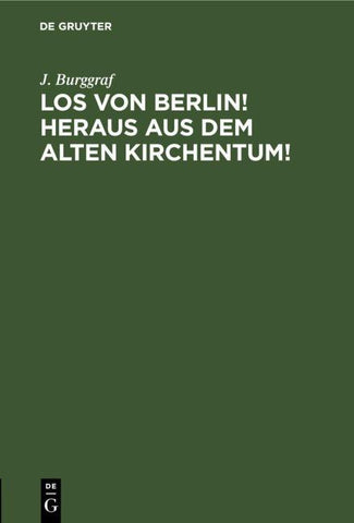 Los von Berlin! heraus aus dem alten Kirchentum!