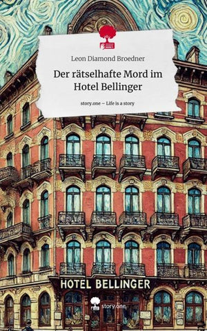Der rätselhafte Mord im Hotel Bellinger. Life is a Story - story.one