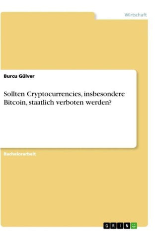 Sollten Cryptocurrencies, insbesondere Bitcoin, staatlich verboten werden?