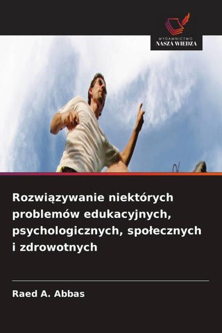 Rozwi¿zywanie niektórych problemów edukacyjnych, psychologicznych, spo¿ecznych i zdrowotnych