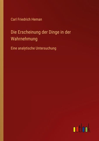 Die Erscheinung der Dinge in der Wahrnehmung