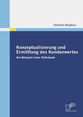 Konzeptualisierung und Ermittlung des Kundenwertes