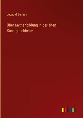 Über Mythenbildung in der alten Kunstgeschichte