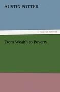 From Wealth to Poverty