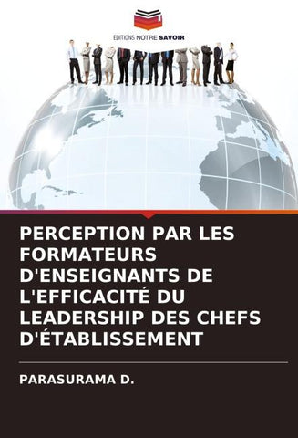 PERCEPTION PAR LES FORMATEURS D'ENSEIGNANTS DE L'EFFICACITÉ DU LEADERSHIP DES CHEFS D'ÉTABLISSEMENT