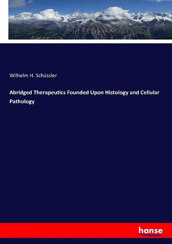 Abridged Therapeutics Founded Upon Histology and Cellular Pathology