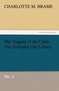 The Tragedy of the Chain Pier Everyday Life Library No. 3