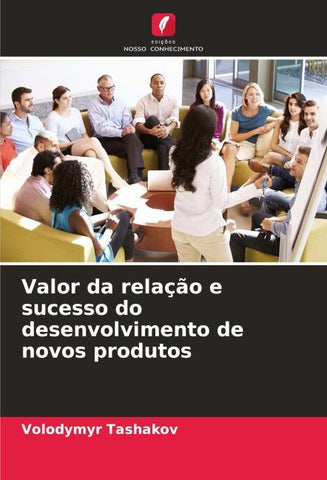 Valor da relação e sucesso do desenvolvimento de novos produtos