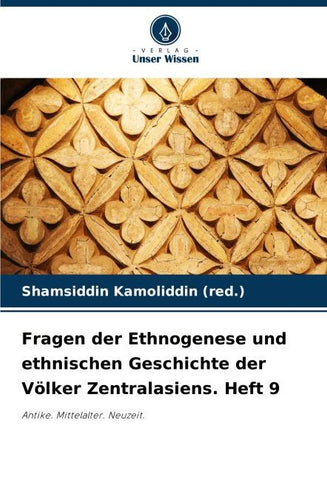 Fragen der Ethnogenese und ethnischen Geschichte der Völker Zentralasiens. Heft 9
