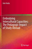 Embodying Intercultural Capacities: The Pedagogic Impact of Study Abroad