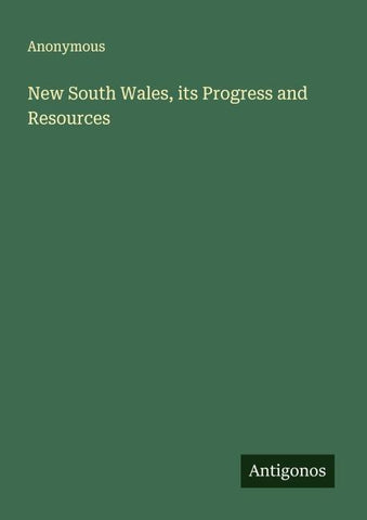 New South Wales, its Progress and Resources