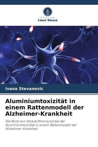 Aluminiumtoxizität in einem Rattenmodell der Alzheimer-Krankheit
