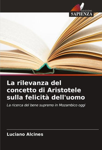La rilevanza del concetto di Aristotele sulla felicità dell'uomo
