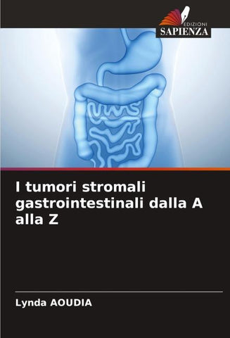 I tumori stromali gastrointestinali dalla A alla Z