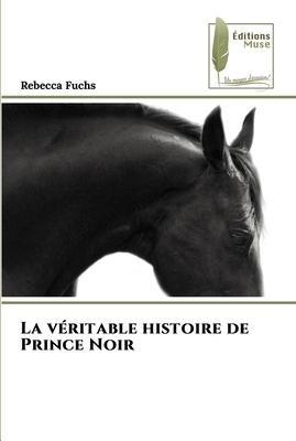 La véritable histoire de Prince Noir