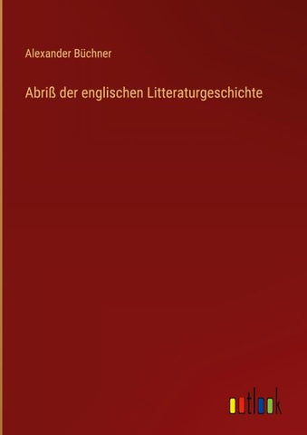 Abriß der englischen Litteraturgeschichte