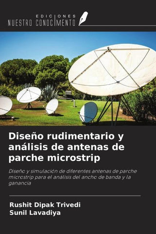 Diseño rudimentario y análisis de antenas de parche microstrip