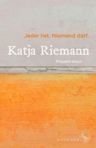 Jeder hat. Niemand darf.