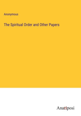 The Spiritual Order and Other Papers