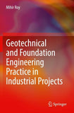 Geotechnical and Foundation Engineering Practice in Industrial Projects