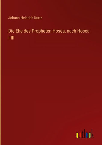 Die Ehe des Propheten Hosea, nach Hosea I-III
