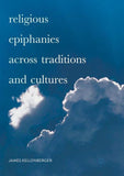 Religious Epiphanies Across Traditions and Cultures