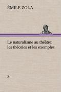 Le naturalisme au théâtre: les théories et les exemples3