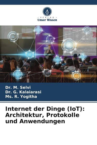 Internet der Dinge (IoT): Architektur, Protokolle und Anwendungen