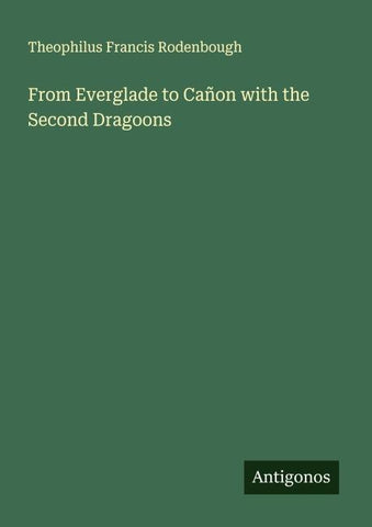 From Everglade to Cañon with the Second Dragoons