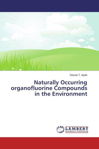 Naturally Occurring organofluorine Compounds in the Environment