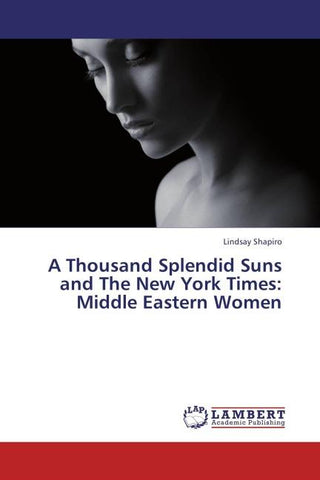 A Thousand Splendid Suns and The New York Times: Middle Eastern Women