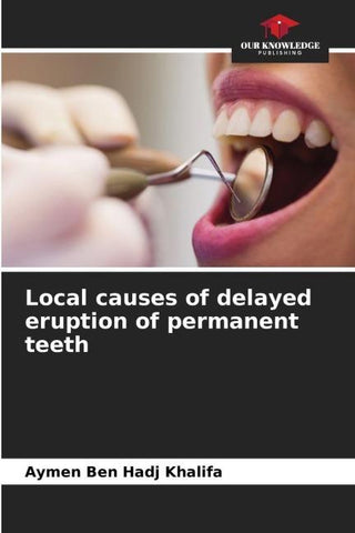 Local causes of delayed eruption of permanent teeth