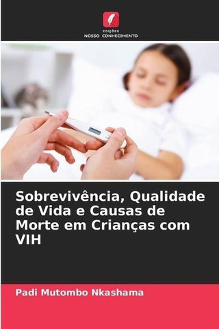 Sobrevivência, Qualidade de Vida e Causas de Morte em Crianças com VIH