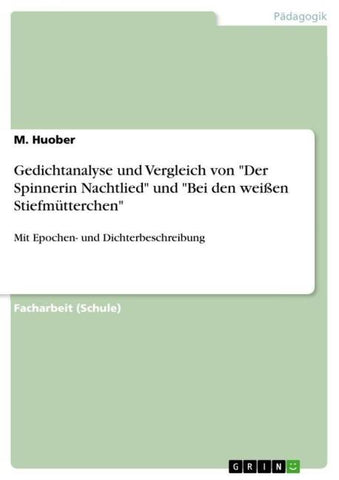 Gedichtanalyse und Vergleich von "Der Spinnerin Nachtlied" und "Bei den weißen Stiefmütterchen"